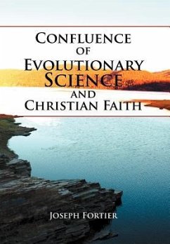 Confluence of Evolutionary Science and Christian Faith - Fortier, Joseph