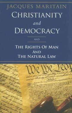 Christianity and Democracy: The Rights of Man and the Natural Law - Maritain, Jacques