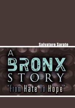 A Bronx Story from Hate to Hope - Sarate, Salvatore