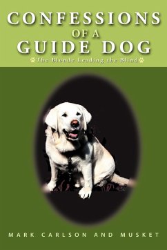 Confessions of a Guide Dog - Carlson, Mark; Musket