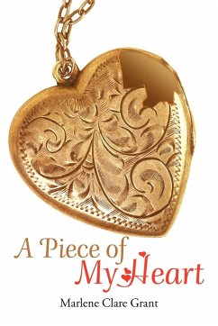 A Piece of My Heart - Grant, Marlene Clare