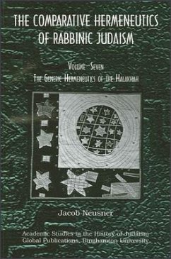 Comparative Hermeneutics of Rabbinic Judaism, The, Volume Seven - Neusner, Jacob
