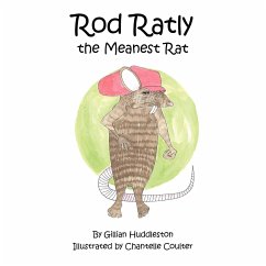 Rod Ratly the Meanest Rat - Huddleston, Gillian