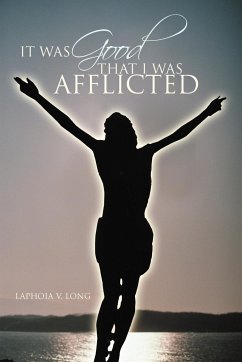 It Was Good That I Was Afflicted - Long, Laphoia V.