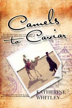 Camels to Caviar - Whitley, Katherine