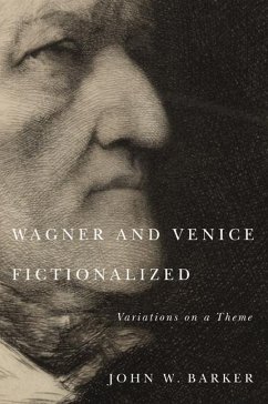 Wagner and Venice Fictionalized - Barker, John W