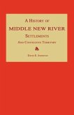 A History of Middle New River Settlements and Contiguous Territory