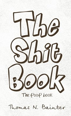 The Shit Book - Bainter, Thomas N.