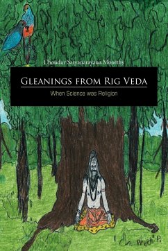 Gleanings from Rig Veda - When Science was Religion - Moorthy, Choudur Satyanarayana