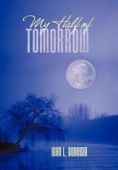 My Half of Tomorrow - Dunegan, John L.