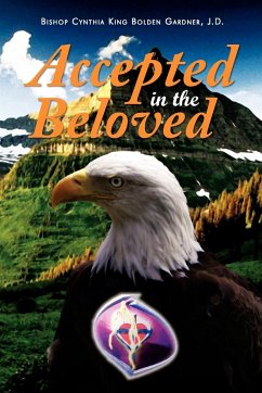 ACCEPTED IN THE BELOVED - Gardner, Bishop Cynthia King Bolden J. D.