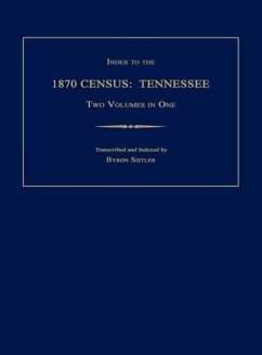 Index to the 1870 Census: Tennessee. Two Volumes in One