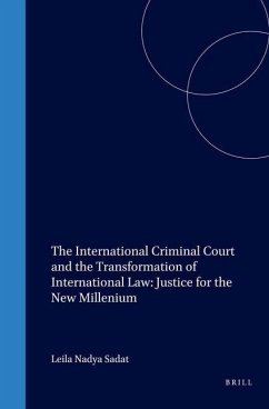 The International Criminal Court and the Transformation of International Law: Justice for the New Millenium - Sadat, Leila