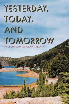 Yesterday, Today, and Tomorrow - Crawford, William Atwell Jr.