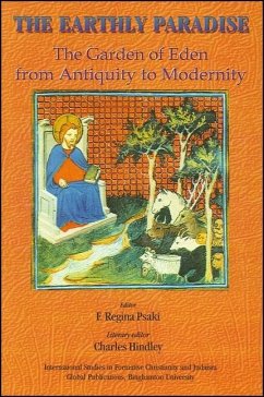 The Earthly Paradise: The Garden of Eden from Antiquity to Modernity