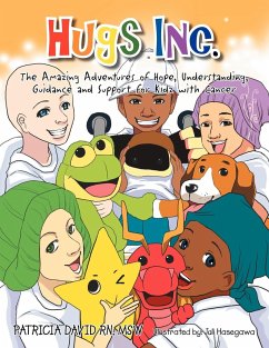 Hugs Inc. (The Amazing Adventures of Hope, Understanding, Guidance and Support for Kidz with Cancer) - David, Patricia