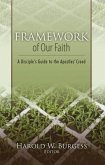 Framework of Our Faith: A Disciple's Guide to the Apostles' Creed