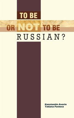 To Be or Not to Be Russian? - Averin, Konstantin M.; Pavlova, Tatiana I.