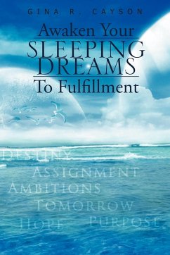 Awaken Your Sleeping Dreams To Fulfillment - Cayson, Gina
