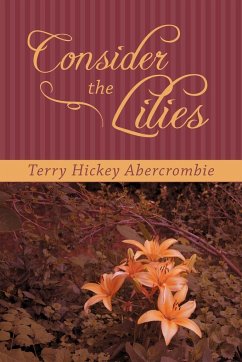 Consider the Lilies - Abercrombie, Terry Hickey