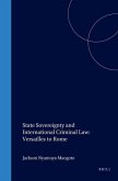 State Sovereignty and International Criminal Law: Versailles to Rome