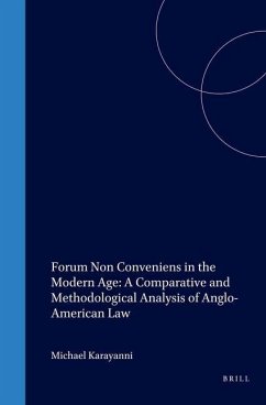 Forum Non Conveniens in the Modern Age: A Comparative and Methodological Analysis of Anglo-American Law - Karayanni, Michael