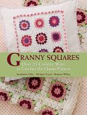 Granny Squares: Over 25 Creative Ways to Crochet the Classic Pattern