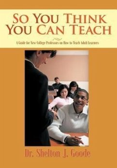 So You Think You Can Teach - Goode, Shelton J.