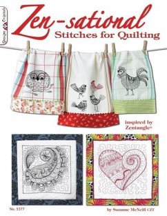 Zen-Sational Stitches for Quilting: Inspired by Zentangle (R) - Mcneill, Suzanne