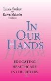 In Our Hands: Educating Healthcare Interpreters Volume 5