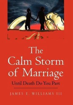 The Calm Storm of Marriage - Williams, James E. III