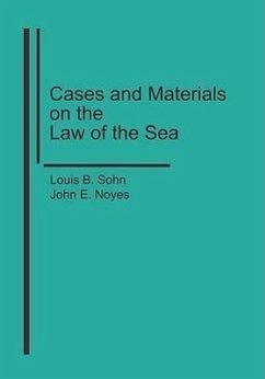 Cases and Materials on the Law of the Sea - Sohn, Louis B.; Noyes, John