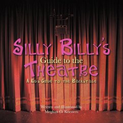 Silly Billy's Guide to the Theatre - Koesters, Meghan O.