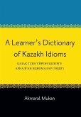 A Learner's Dictionary of Kazakh Idioms