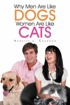 Why Men Are Like Dogs and Women Are Like Cats - Charron, Nanette L.