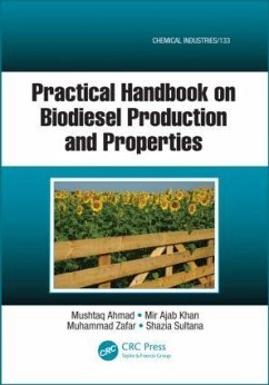 Practical Handbook on Biodiesel Production and Properties - Ahmad, Mushtaq; Khan, Mir Ajab; Zafar, Muhammad
