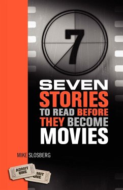 Seven Stories to Read Before They Become Movies - Slosberg, Mike