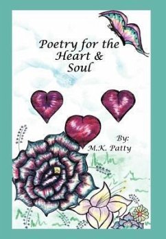 Poetry for the Heart and Soul - Patty, M. K.