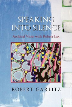 Speaking Into Silence - Garlitz, Robert