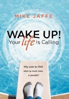 Wake Up! Your Life Is Calling