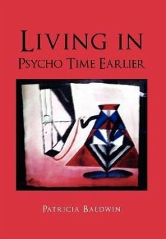 Living in Psycho Time Earlier - Baldwin, Patricia