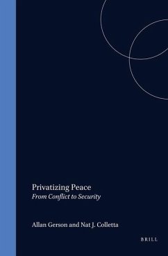 Privatizing Peace: From Conflict to Security - Gerson, Allan; Colletta, Nat