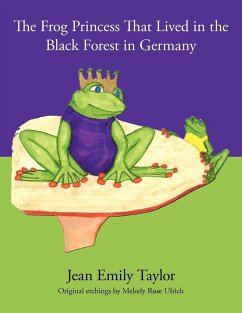 The Frog Princess That Lived in the Black Forest in Germany - Taylor, Jean Emily