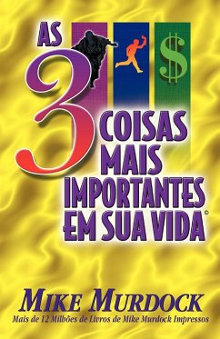 As 3 Coisas Mais Importantes Em Sua Vida - Murdock, Mike