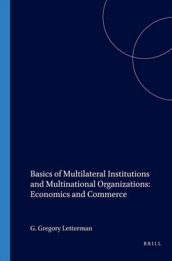 Basics of Multilateral Institutions and Organizations: Economics and Commerce - Letterman, G. Gregory