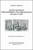 Dante Between Philosophers and Theologians: Paradiso X - XIII: Bernardo Lecture Series, No. 11