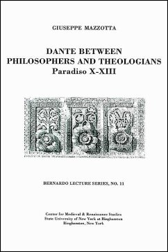 Dante Between Philosophers and Theologians: Paradiso X - XIII: Bernardo Lecture Series, No. 11 - Mazzotta, Giuseppe