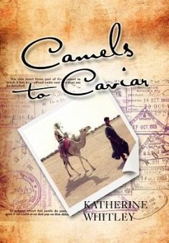 Camels to Caviar - Whitley, Katherine
