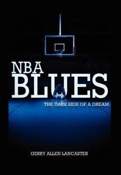 NBA BLUES The Dark Side Of A Dream - Lancaster, Gerry Allen