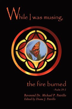 While I Was Musing, the Fire Burned - Petrillo, Michael P.